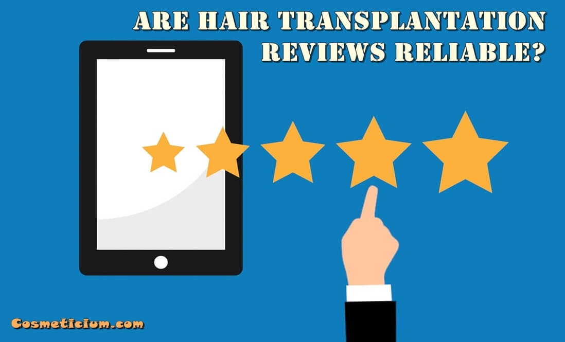 Are Hair Transplantation Reviews and Comments Reliable?