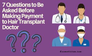 Questions to Be Asked to Your Hair Transplant Doctor