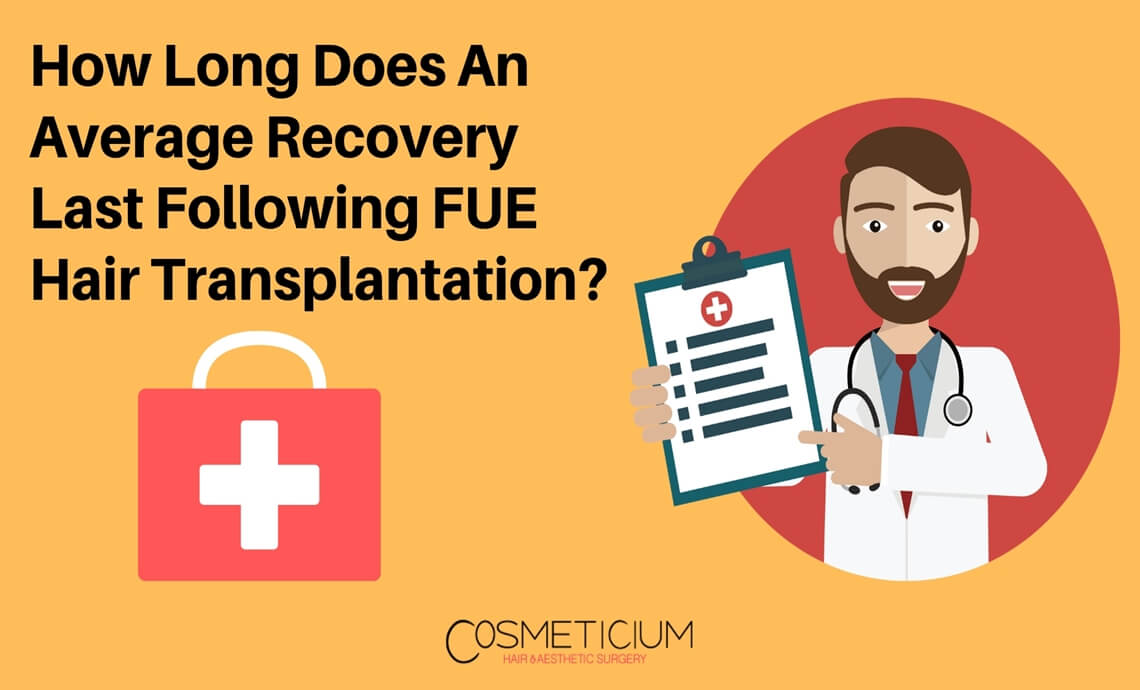 How Long Does An Average Recovery Last Following FUE Hair Transplantation?