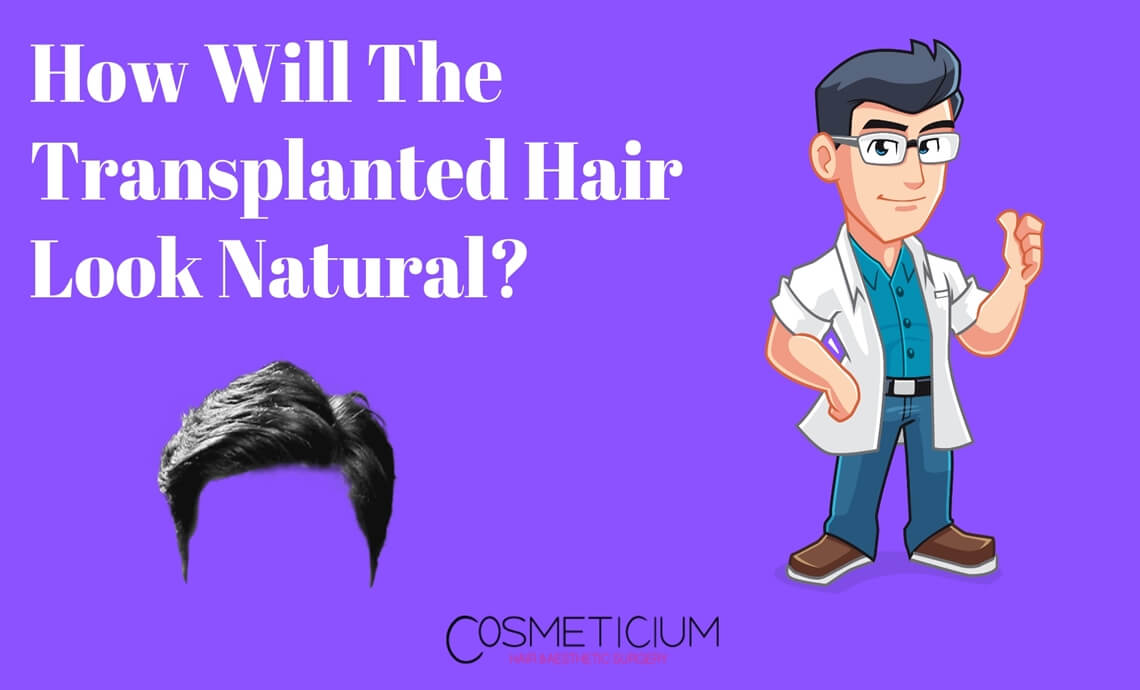 How Will the Transplanted Hair Look Natural?