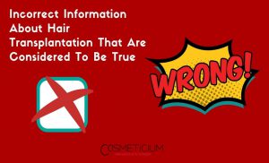 Incorrect Information About Hair Transplantation