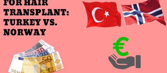 Price Comparison for Hair Transplant: Turkey vs. Norway