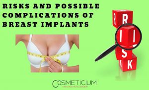 Risks and Possible Complications of Breast Augmentation with Implants