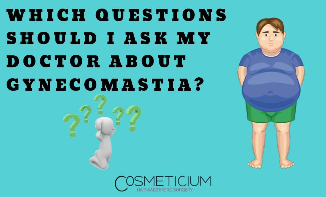Which Questions Should I Ask My Doctor About Gynecomastia Surgery?