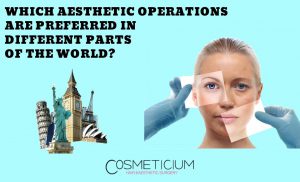 Cosmetic Surgeries Are Preferred in the World