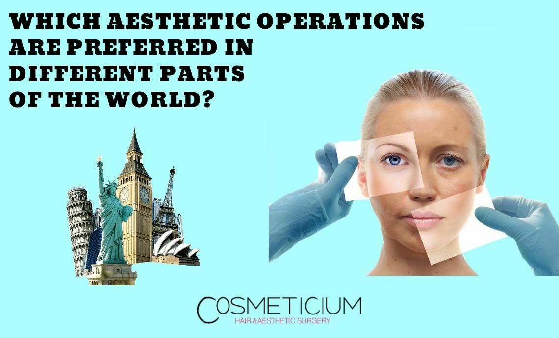 Which Aesthetic Operations Are Preferred in Different Parts of the World?