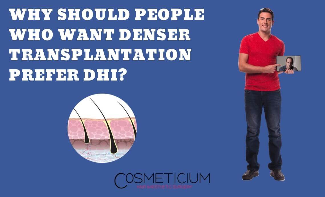 Why Should People Who Want Denser Transplantation Prefer DHI?