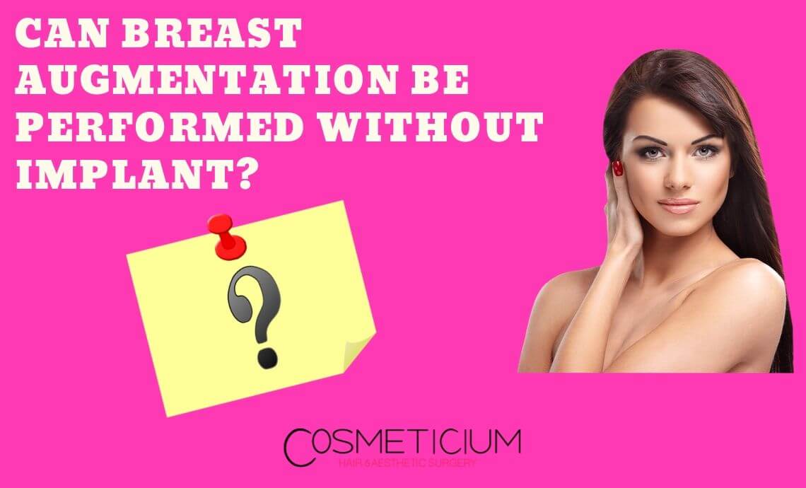 Can Breast Augmentation Be Performed Without Implant?