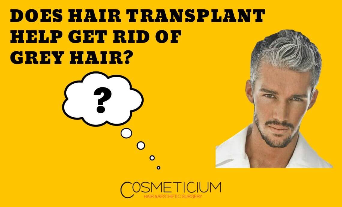Does Hair Transplantation Help Get Rid of Grey Hair?