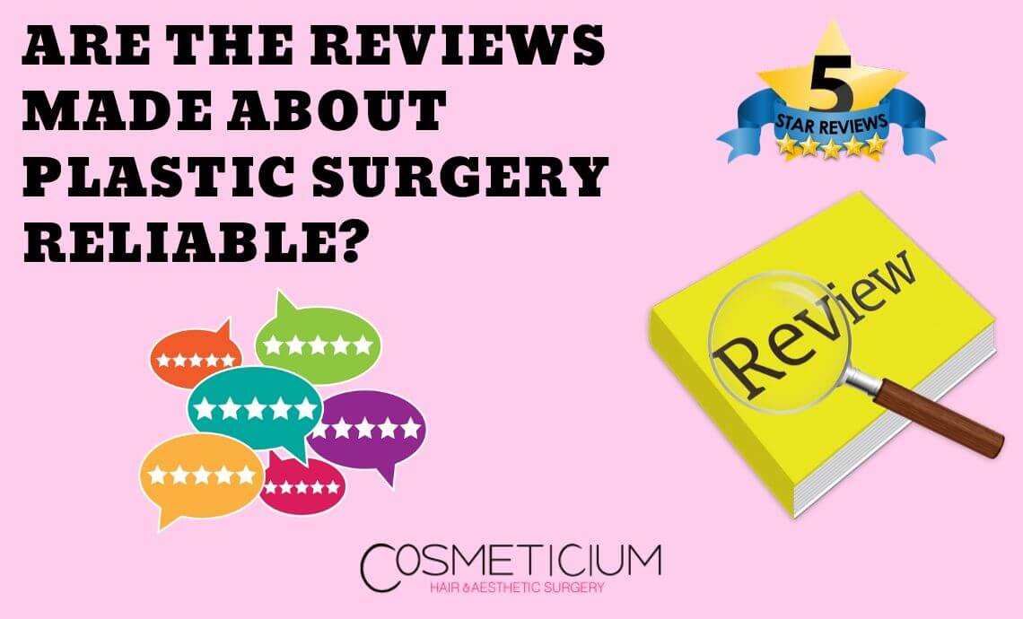 Are the Reviews Made About Plastic Surgery Reliable?