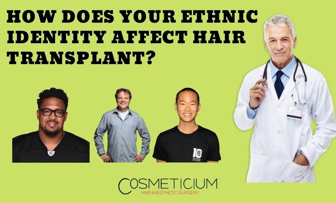 How Does Your Ethnic Identity Affect Hair Transplantation?