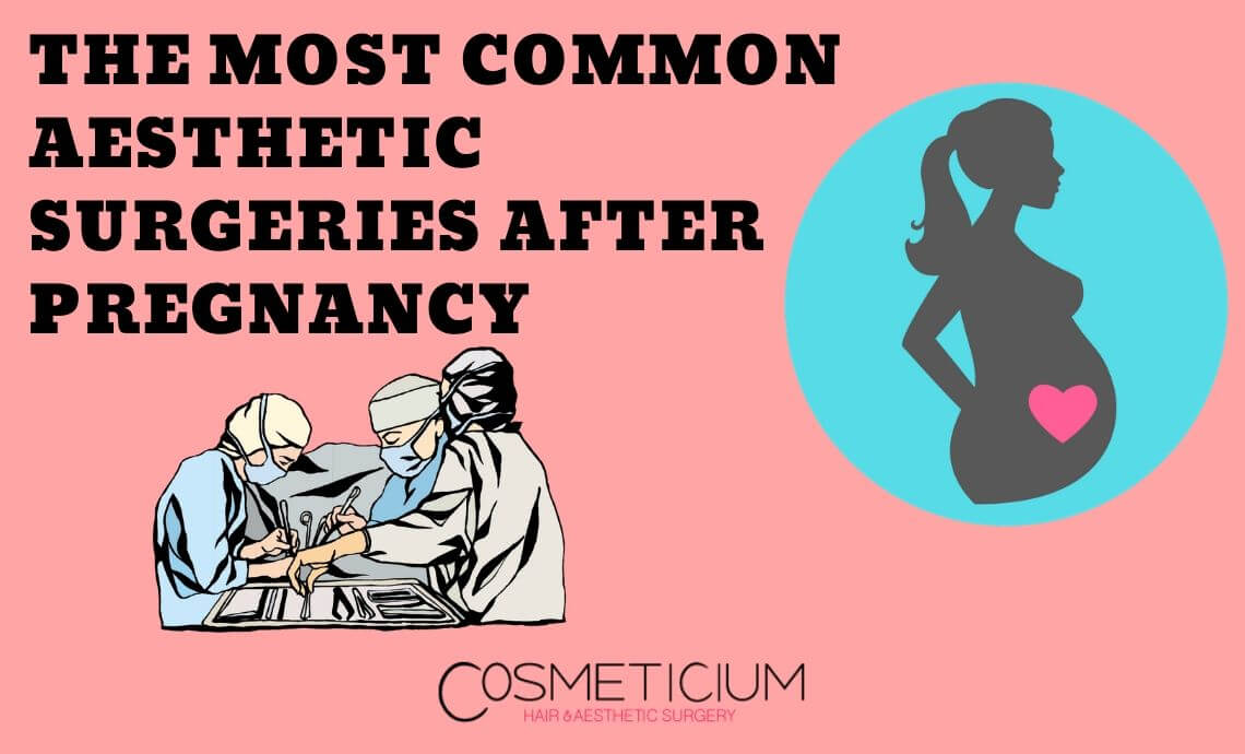 The Most Common Aesthetic Surgeries After Pregnancy