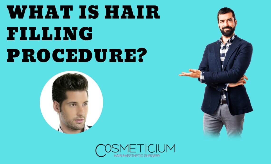 What is Hair Filling Procedure? What Is It for?