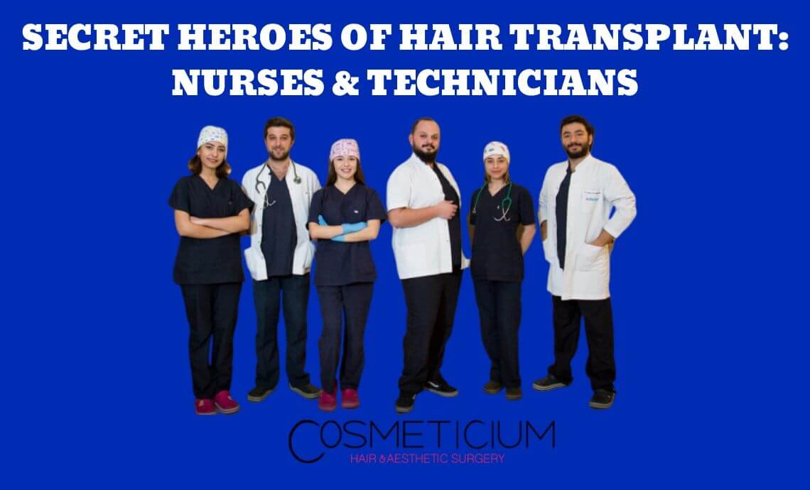 Secret Heroes of Hair Transplantation: Nurses and Technicians