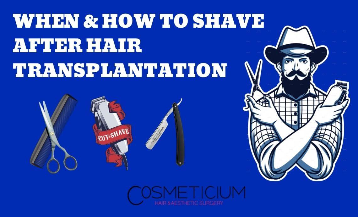 When & How To Shave After Hair Transplantation?