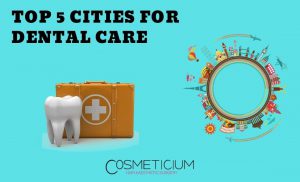 Best cities for dental treatment