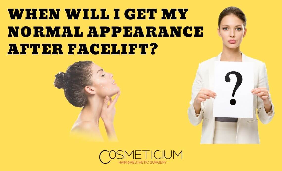 When Will I Get My Normal Appearance After Facelift?