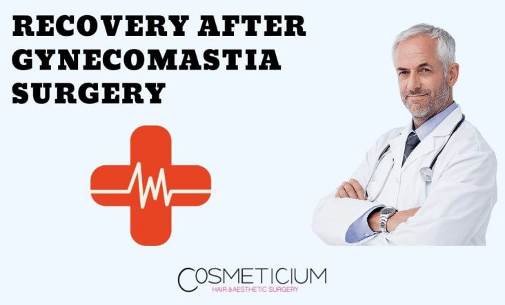 Recovery After Gynecomastia Surgery - Cosmeticium