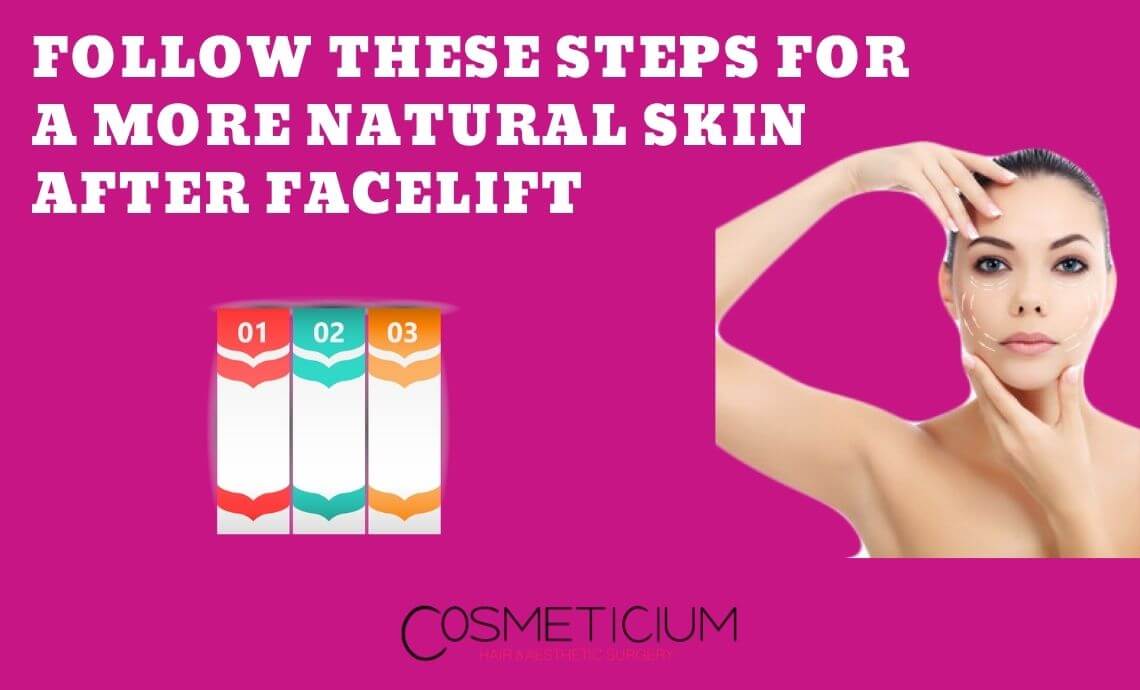 Follow These Steps for a More Natural Skin After Facelift