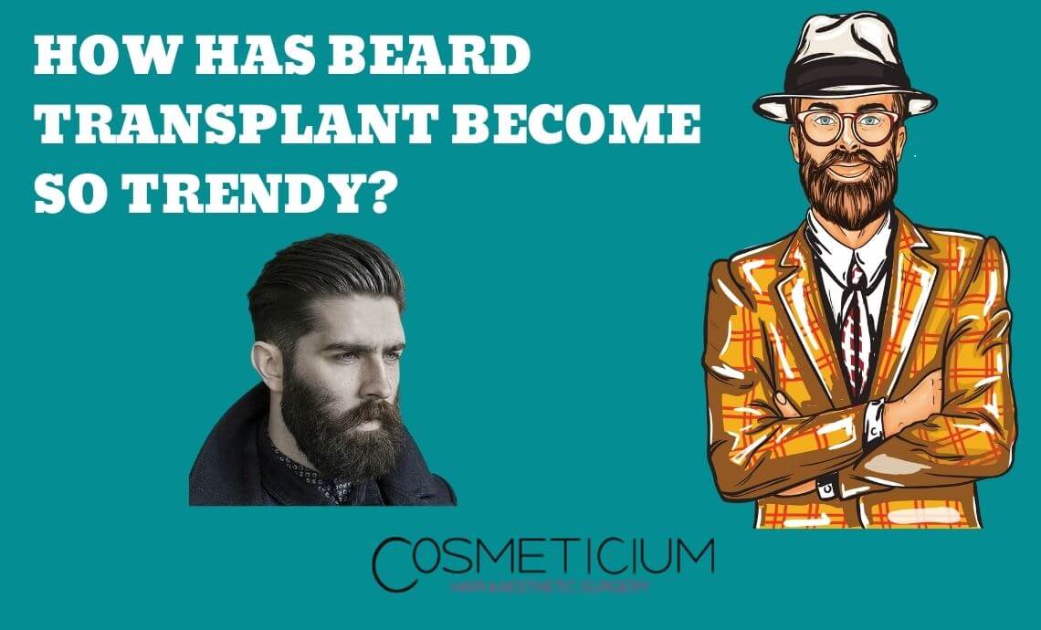 How Has Beard Transplantation Become So Trendy?