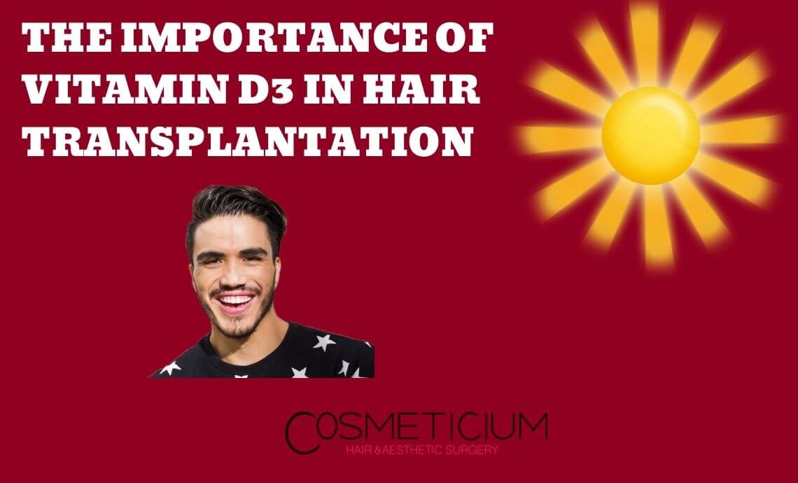 The Importance of Vitamin D3 in Hair Transplantation