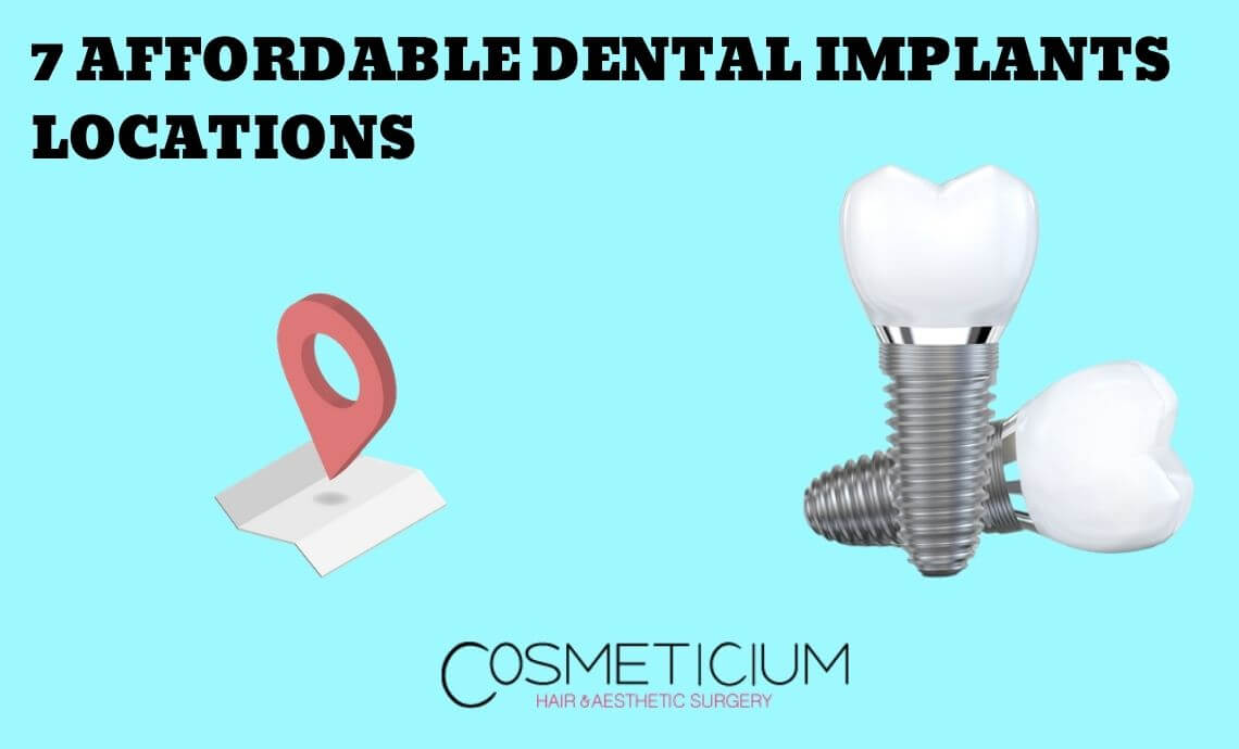 7 Affordable Dental Implants Locations