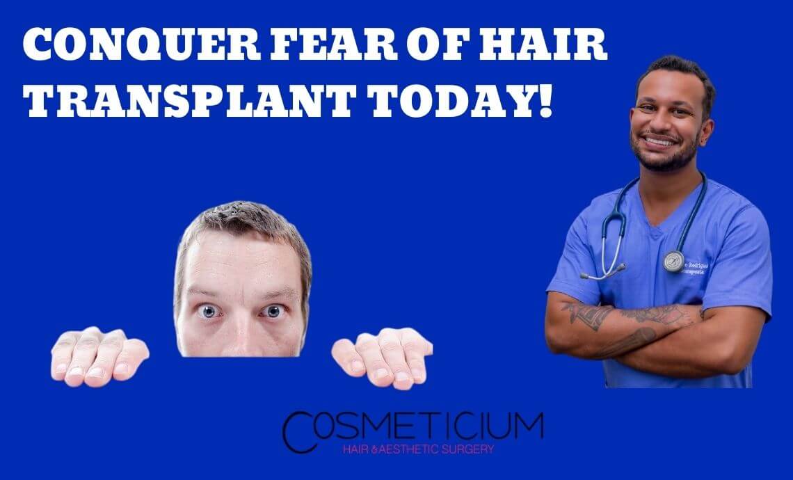 Conquer Fear of Hair Transplant Today!