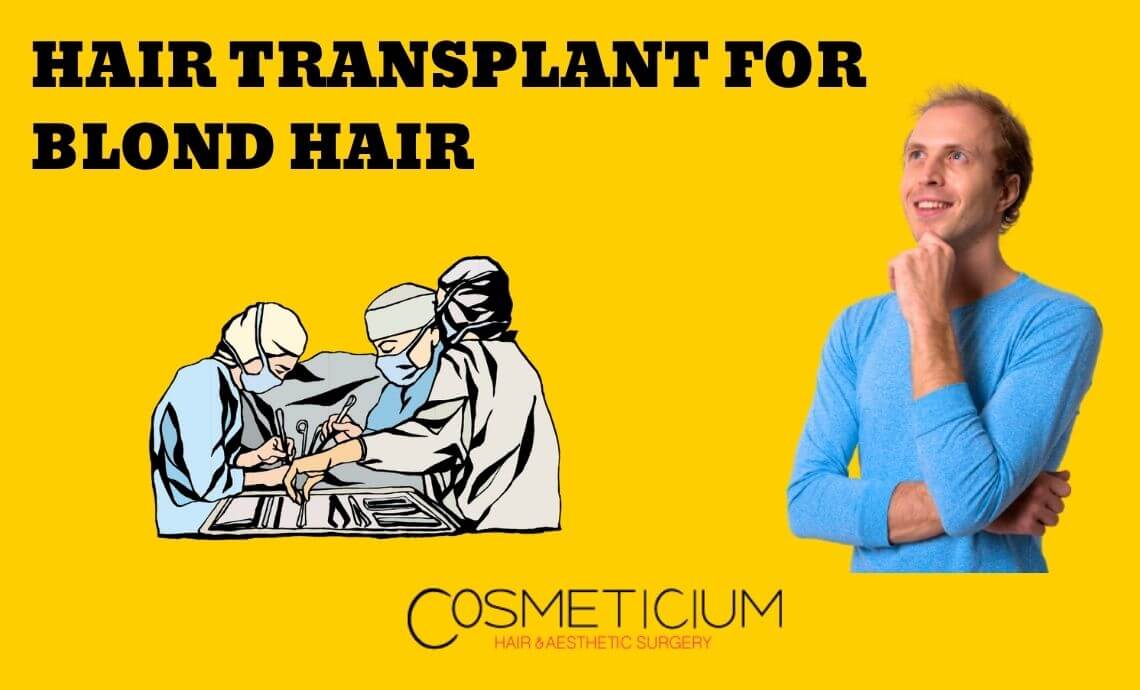 Hair Transplant for Blond Hair: Why Does Hair Color Matter?