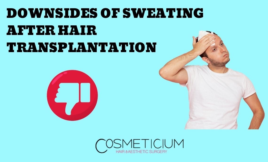 Downsides of Sweating After Hair Transplantation