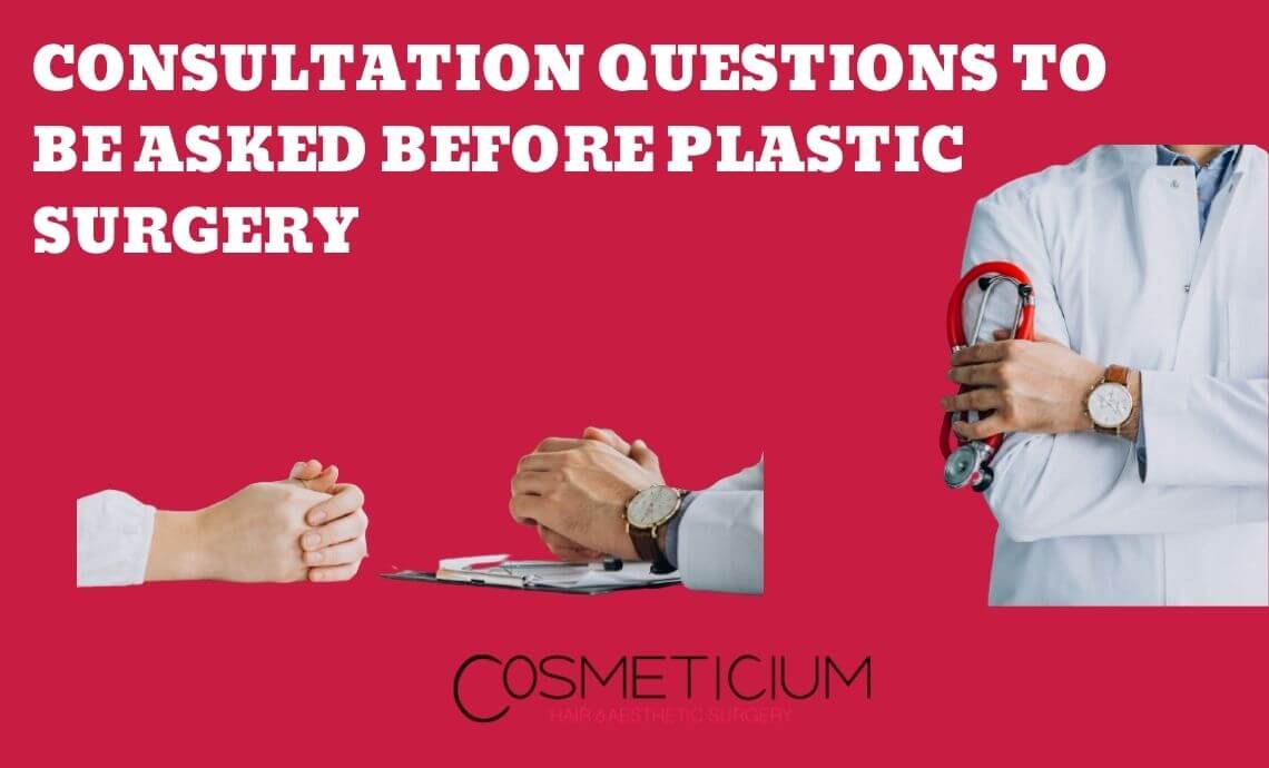 Consultation Questions to Be Asked Before Plastic Surgery