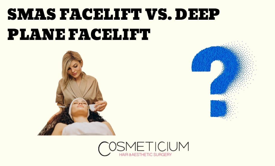 What Are the Differences Between SMAS and Deep Plane Facelift?