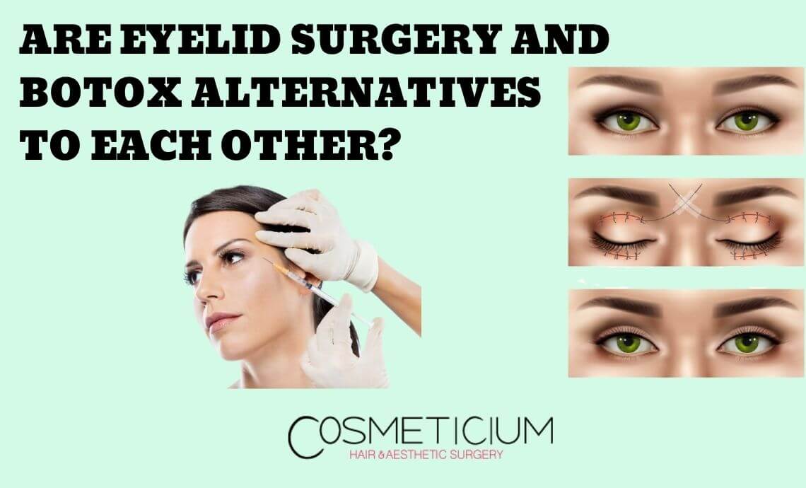 Are Eyelid Surgery and Botox Alternatives to Each Other?