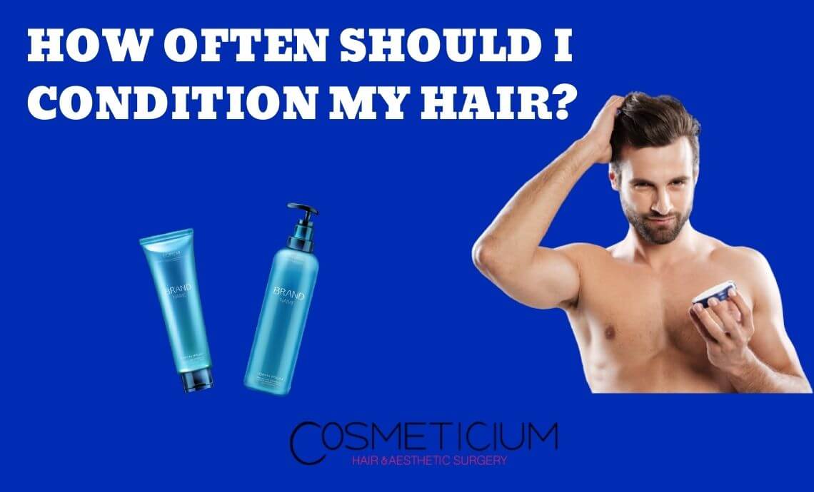 How Often Should I Condition My Hair as a Man?