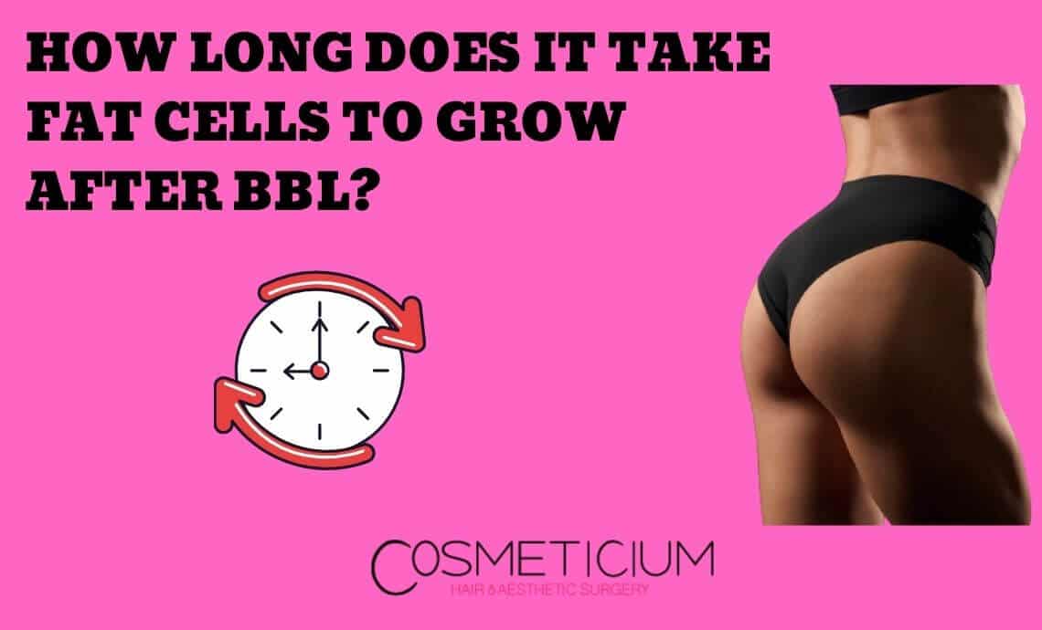 How Long Does It Take Fat Cells to Grow After BBL?