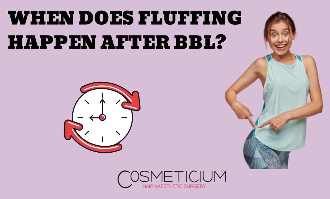 When Does Fluffing Happen After BBL? What Do Experts Say?