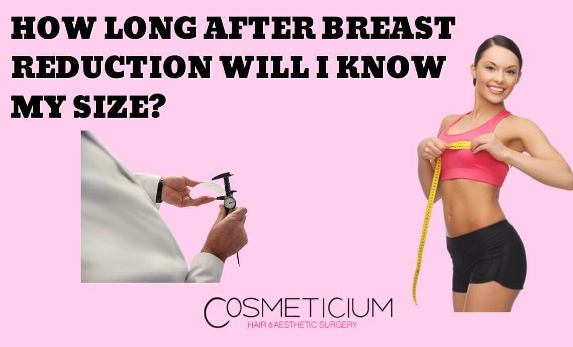 How Long after Breast Reduction Will I Know My Size?