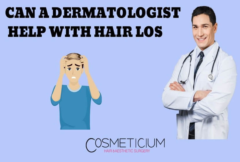 Can A Dermatologist Help With Hair Loss? What to Expect?