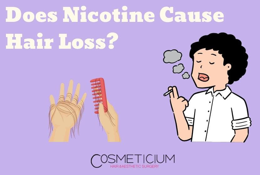 Does Nicotine Cause Hair Loss? What to Know Before It Is Too Late!