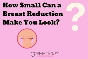 How Many Sizes Can You Go Down In A Breast Reduction?