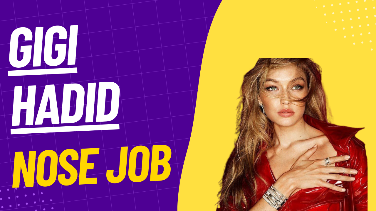 Gigi Hadid’s Nose Job: Rumor or Reality?
