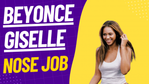 beyonce giselle nose job