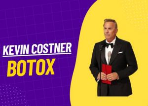 Kevin Costner and Botox
