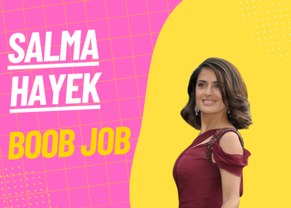 Salma Hayek Boob Job