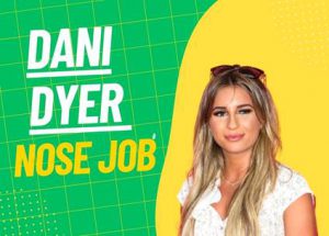 dani dyer nose job operation
