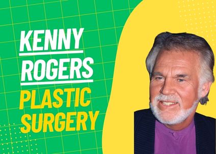 Kenny Rogers’ Plastic Surgery: A Detailed Analysis