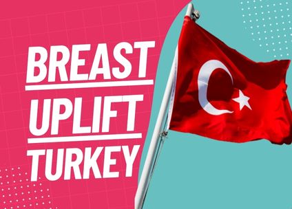 Breast Uplift in Turkey