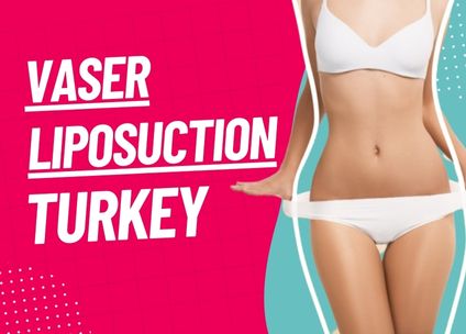 Vaser Liposuction Turkey