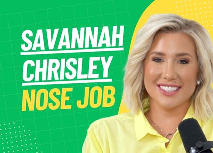 Savannah Chrisley Nose Job