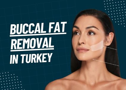 Buccal Fat Removal Turkey
