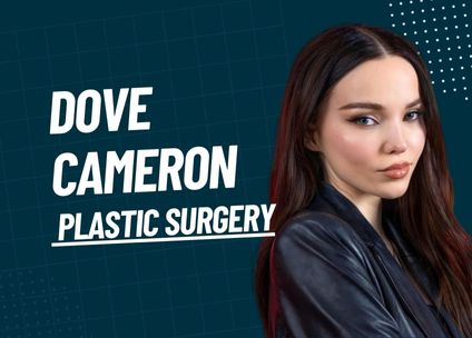 Dove Cameron Plastic Surgery